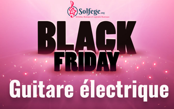 Black friday guitare électrique