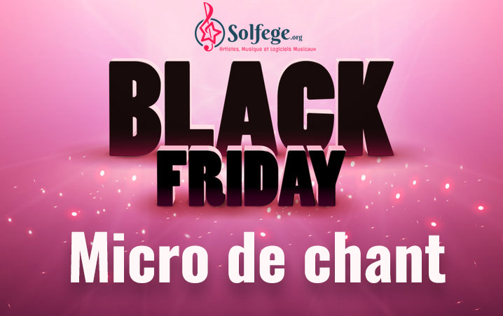 Black friday micro de chant