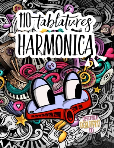 110 Tablatures harmonica débutant: Pour harmoniciste débutant |Facile| Pour ceux qui commencent à jouer | Diatonique DO / C | 228 pages pour 110 ... A4 noir et blanc| Cadeau|: méthode harmonica